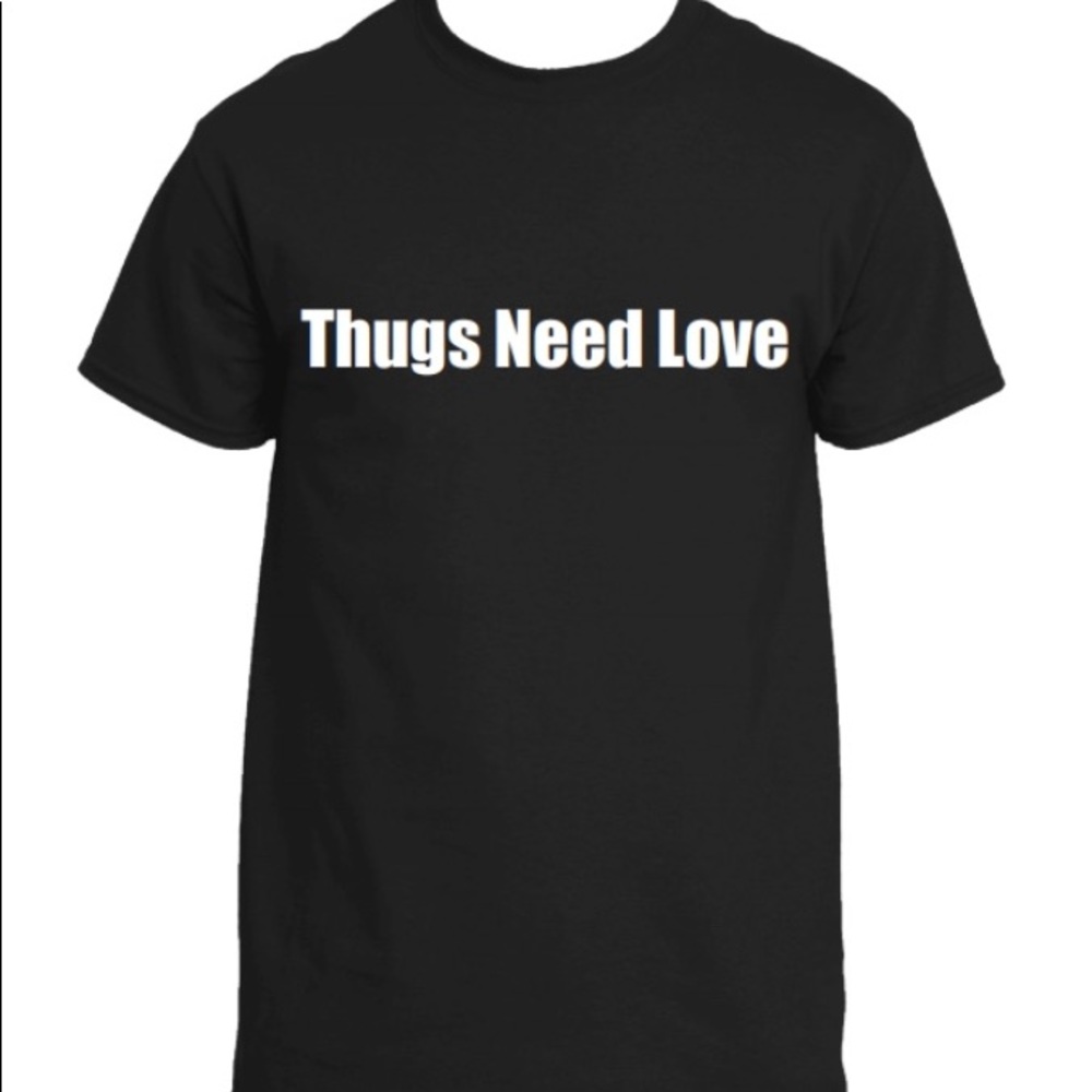 “Thugs Need Love” Tee